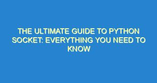 The Ultimate Guide to Python Socket: Everything You Need to Know - the ultimate guide to python socket everything you need to know 114 10 image
