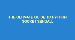 The Ultimate Guide to Python Socket Sendall - the ultimate guide to python socket sendall 142 4 image