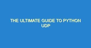 The Ultimate Guide to Python UDP - the ultimate guide to python udp 126 2 image