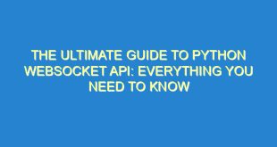 The Ultimate Guide to Python WebSocket API: Everything You Need to Know - the ultimate guide to python websocket api everything you need to know 1108 9 image