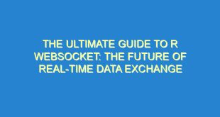 The Ultimate Guide to R WebSocket: The Future of Real-Time Data Exchange - the ultimate guide to r websocket the future of real time data exchange 2480 9 image