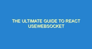 The Ultimate Guide to React useWebSocket - the ultimate guide to react usewebsocket 975 2 image