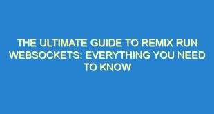 The Ultimate Guide to Remix Run Websockets: Everything You Need to Know - the ultimate guide to remix run websockets everything you need to know 1821 4 image