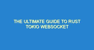 The Ultimate Guide to Rust Tokio WebSocket - the ultimate guide to rust tokio websocket 1352 6 image