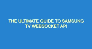 The Ultimate Guide to Samsung TV WebSocket API - the ultimate guide to samsung tv websocket api 2396 9 image