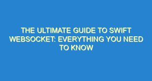 The Ultimate Guide to Swift Websocket: Everything You Need to Know - the ultimate guide to swift websocket everything you need to know 441 8 image