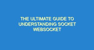 The Ultimate Guide to Understanding Socket Websocket - the ultimate guide to understanding socket websocket 828 8 image