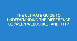 The Ultimate Guide to Understanding the Difference Between WebSocket and HTTP - the ultimate guide to understanding the difference between websocket and http 2599 3 image