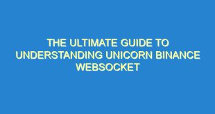 The Ultimate Guide to Understanding Unicorn Binance Websocket - the ultimate guide to understanding unicorn binance websocket 1990 2 image