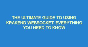 The Ultimate Guide to Using KrakenD Websocket: Everything You Need to Know - the ultimate guide to using krakend websocket everything you need to know 1376 4 image