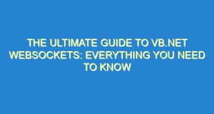 The Ultimate Guide to VB.Net WebSockets: Everything You Need to Know - the ultimate guide to vb net websockets everything you need to know 1410 6 image