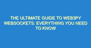 The Ultimate Guide to Web3py Websockets: Everything You Need to Know - the ultimate guide to web3py websockets everything you need to know 2438 7 image