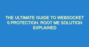 The Ultimate Guide to WebSocket 0 Protection: Root Me Solution Explained - the ultimate guide to websocket 0 protection root me solution explained 1344 10 image