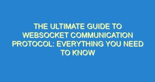 The Ultimate Guide to Websocket Communication Protocol: Everything You Need to Know - the ultimate guide to websocket communication protocol everything you need to know 2325 3 image