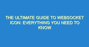 The Ultimate Guide to WebSocket Icon: Everything You Need to Know - the ultimate guide to websocket icon everything you need to know 2705 10 image