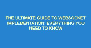 The Ultimate Guide to WebSocket Implementation: Everything You Need to Know - the ultimate guide to websocket implementation everything you need to know 2707 1 image