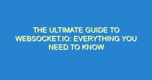 The Ultimate Guide to WebSocket.io: Everything You Need to Know - the ultimate guide to websocket io everything you need to know 1717 5 image