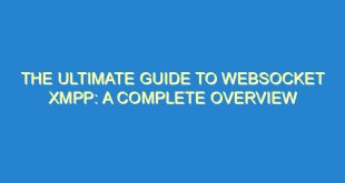 The Ultimate Guide to WebSocket XMPP: A Complete Overview - the ultimate guide to websocket xmpp a complete overview 3083 5 image
