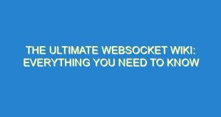 The Ultimate WebSocket Wiki: Everything You Need to Know - the ultimate websocket wiki everything you need to know 3071 4 image