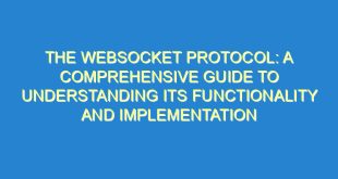 The WebSocket Protocol: A Comprehensive Guide to Understanding Its Functionality and Implementation - the websocket protocol a comprehensive guide to understanding its functionality and implementation 2012 10 image