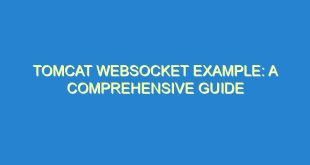 Tomcat WebSocket Example: A Comprehensive Guide - tomcat websocket example a comprehensive guide 1265 7 image