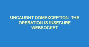 Uncaught DOMException: The Operation is Insecure WebSocket - uncaught domexception the operation is insecure websocket 2169 2 image