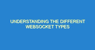 Understanding the Different WebSocket Types - understanding the different websocket types 2163 4 image