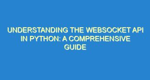 Understanding the WebSocket API in Python: A Comprehensive Guide - understanding the websocket api in python a comprehensive guide 1049 9 image