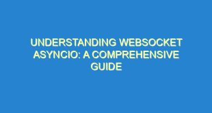 Understanding Websocket Asyncio: A Comprehensive Guide - understanding websocket asyncio a comprehensive guide 2183 5 image