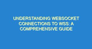 Understanding WebSocket Connections to WSS: A Comprehensive Guide - understanding websocket connections to wss a comprehensive guide 301 1 image
