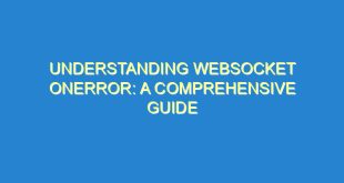 Understanding Websocket Onerror: A Comprehensive Guide - understanding websocket onerror a comprehensive guide 2846 3 image