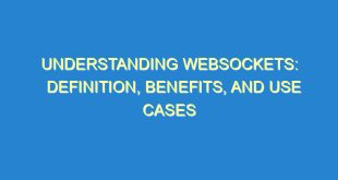 Understanding Websockets: Definition, Benefits, and Use Cases - understanding websockets definition benefits and use cases 844 2 image