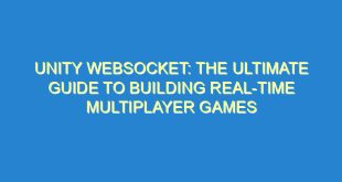 Unity Websocket: The Ultimate Guide to Building Real-time Multiplayer Games - unity websocket the ultimate guide to building real time multiplayer games 405 10 image