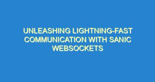 Unleashing lightning-fast communication with Sanic Websockets - unleashing lightning fast communication with sanic websockets 311 8 image