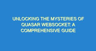 Unlocking the Mysteries of Quasar Websocket: A Comprehensive Guide - unlocking the mysteries of quasar websocket a comprehensive guide 1366 8 image