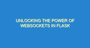 Unlocking the Power of Websockets in Flask - unlocking the power of websockets in flask 2631 7 image