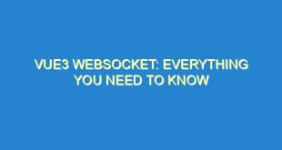 Vue3 Websocket: Everything You Need to Know - vue3 websocket everything you need to know 583 8 image