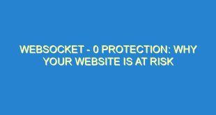 Websocket - 0 Protection: Why Your Website is at Risk - websocket 0 protection why your website is at risk 3172 3 image