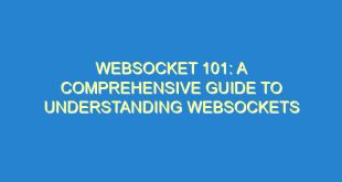 WebSocket 101: A Comprehensive Guide to Understanding WebSockets - websocket 101 a comprehensive guide to understanding websockets 675 5 image