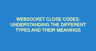 WebSocket Close Codes: Understanding the Different Types and Their Meanings - websocket close codes understanding the different types and their meanings 2561 4 image