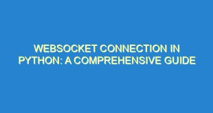 Websocket Connection in Python: A Comprehensive Guide - websocket connection in python a comprehensive guide 1825 3 image