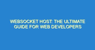 WebSocket Host: The Ultimate Guide for Web Developers - websocket host the ultimate guide for web developers 1313 3 image