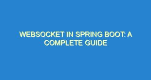 Websocket in Spring Boot: A Complete Guide - websocket in spring boot a complete guide 748 5 image