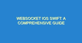 WebSocket iOS Swift: A Comprehensive Guide - websocket ios swift a comprehensive guide 1952 9 image