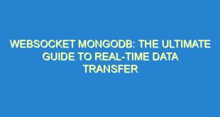 WebSocket MongoDB: The Ultimate Guide to Real-Time Data Transfer - websocket mongodb the ultimate guide to real time data transfer 2311 2 image
