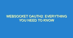 Websocket OAuth2: Everything You Need to Know - websocket oauth2 everything you need to know 2277 7 image