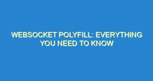 WebSocket Polyfill: Everything You Need to Know - websocket polyfill everything you need to know 2400 8 image