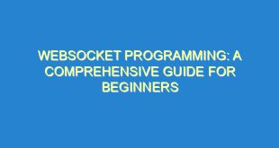 WebSocket Programming: A Comprehensive Guide for Beginners - websocket programming a comprehensive guide for beginners 965 7 image