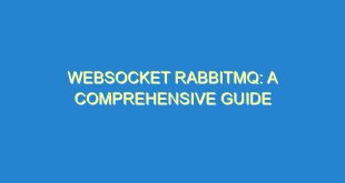 WebSocket RabbitMQ: A Comprehensive Guide - websocket rabbitmq a comprehensive guide 1100 3 image