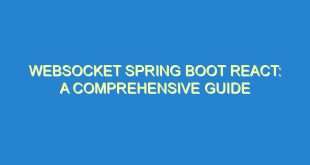 Websocket Spring Boot React: A Comprehensive Guide - websocket spring boot react a comprehensive guide 1835 7 image